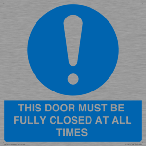 THIS DOOR MUST BE FULLY CLOSED AT ALL TIMES